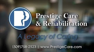 Prestige Care & Rehab - A Legacy of Caring (2019)