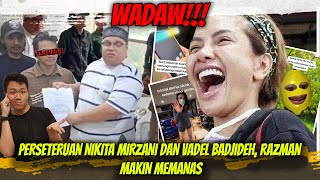 Wadaw❗❗ Perseteruan Nikita Mirzani dan Razman Nasution, Vadel Badjideh Makin Memanas