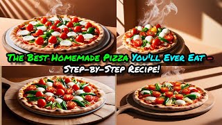 #2 Simple Homemade American Pizza Recipe – Step by Step Guide for Beginners.