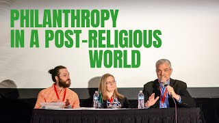 Philanthropy in a Post Religious World - Panel