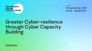 APAC Online Policy Forum III – Greater Cyber-resilience through Cyber Capacity Building