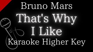 【Karaoke Instrumental】That's Why I Like / Bruno Mars【Higher Key】