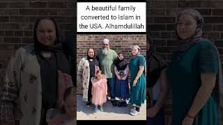 A beautiful family converted to Islam in the USA. #Alhamdulillah #islamicvideo #trending #shortvideo