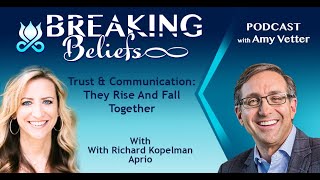 Trust & Communication: They Rise And Fall Together With Richard Kopelman