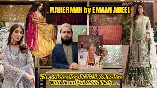 Mahermah, By EMAAN ADEEL the Outstanding BRIDAL Collection, With Beautiful Adda Work on each Designs