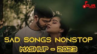 Sad Songs 2023 | #Sad Song Mashup | Non Stop #Mashup Song || #Lofi Mashup | @djrremix6