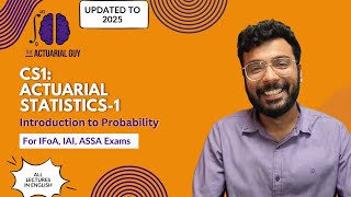 CS 1: Actuarial Statistics 1: Probability Basics