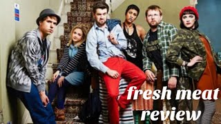 fresh meat channel 4 drama review