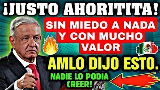 🔥¡AMLO NO PUDO EVITAR DECIR ESTO! (NADIE LO VIO VENIR NO SE LO ESPERABAN)