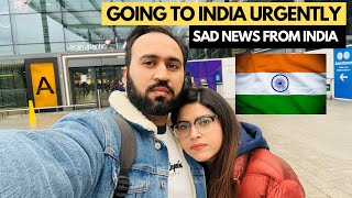 Going To INDIA Urgently | SAD News From INDIA | Indian Youtuber In England