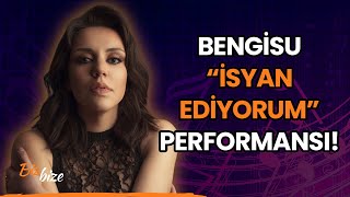 Bengisu'dan CANLI "İsyan Ediyorum" Performansı!