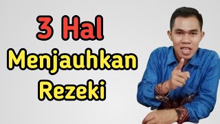 3 Hal Yang Menjauhkan Rezeki || Karier & Kesuksesan