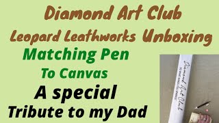 Diamond Painting Unboxing - Special Tribute to my Dad - Diamond Art Club - Leopard Leatherworks