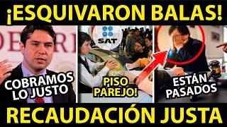 ¡ESQUIVARON BALAS! SAT RECAUDA JUSTO LO QUE SE NECESITABA