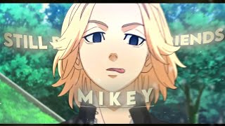 Mikey - Still Be Friends [AMV/Edit]