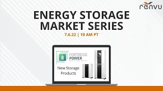 Energy Storage Market Series with Fortress Power (New Storage Products) | RENVU