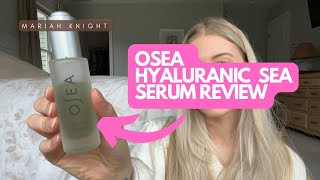 Quick review of Osea Hyaluranic Sea Serum - is it worth the hype?!