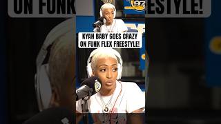 KYAH BABY Drops JAW DROPPING Bars on FUNK FLEX! [REMIX]