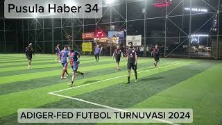 ADIGER-FED 2024 HAKAN MAMAŞ FUTBOL TURNUVASI Ave B Grubu Maçları