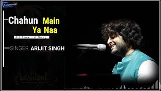 Chahun Main Ya Naa Full Song |Aashiqui 2 |Arijit singh| palak mucchal |