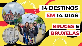 14 DESTINOS EM 14 DIAS: Ep. 03 -  Bruges e Bruxelas