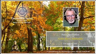 Basic Meditation with Ajahn Barry Subhaddo  27th October 2022