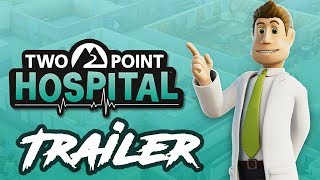 Two Point Hospital | Trailer Vorschau | Gameplay | Krankenhaus Simulator