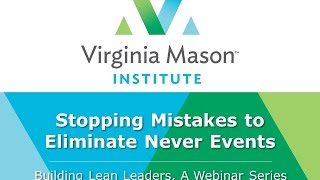 Webinar: Stopping Mistakes to Eliminate Never Events