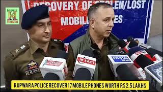 Kupwara Police Recover 17 Mobile Phones Worth  Rs 2.5 Lakhs