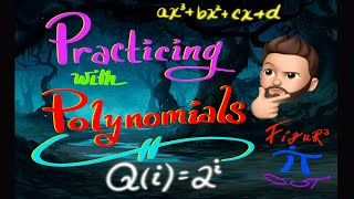 Practicing with Polynomials!