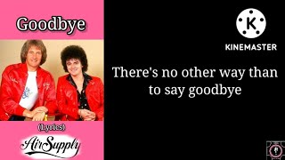 Air Supply - Goodbye (lyrics)