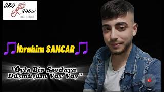 İbrahim SANCAR -- Öyle Bir Sevdaya Düşmüşüm Vay Vay (Cover)