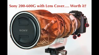 Photography Wildlife Sony 200-600G Lens Cover protection and camouflage review. Worth it?