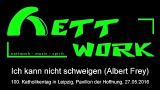 Nettwork - Ich kann nicht schweigen - Zwischen Himmel und Erde (Albert Frey)