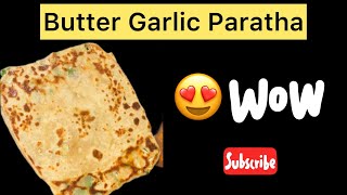 Mouthwatering butter garlic Paratha recipe