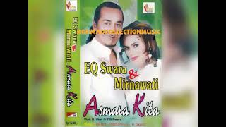 EQ Swara & Mirnawati - Asmara  Kita (cipt.H Ukat S/EQ Swara)