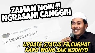 ZAMAN NAOW..! Ngrasani Canggih, Update Status Wong Sak Ndunyo Di Curhati Wkk KH Anwar Zahid Terbaru