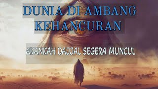 Kisah Turunnya Dajjal‼️Fitnah Terbesar di Akhir Zaman‼️ dan cara menghadapi Dajjal