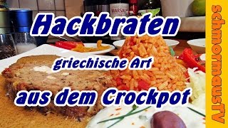 Hackbraten griechische Art aus dem Crockpot / Slow Cooker - Kochen mit dem Crockpot -