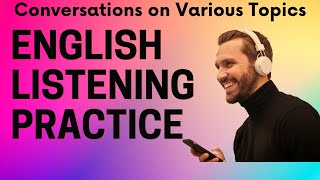 🎧English Listening & Speaking Practice| Daily Conversations on Various Topics