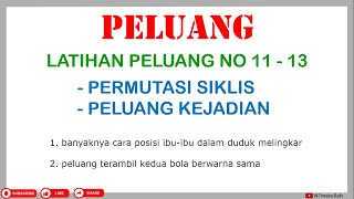 Latihan 1 Materi Peluang No 11 - 13 | Permutasi Siklis, dan Nilai Peluang | Matematika SMA