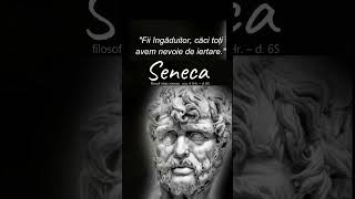 SENECA - Citate pe care mai bine le cunosti in tinerete pentru a nu regreta la batranete part1