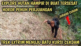 Di buat tersesat menuju batu kursi cekdam | trek extrim horor dan penuh tantangan