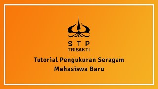 Tutorial Pengukuran Seragam Mahasiswa Baru - Sekolah Tinggi Pariwisata Trisakti