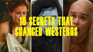 The 10 Secrets That Changed All Of the Game Of Thrones For The Good And Bad