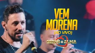 Vem Morena - Banda Corpo e Alma (Ao Vivo)