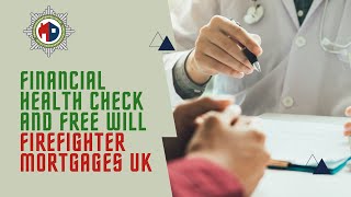 Financial Health Check and Free Will — Firefighter Mortgages UK