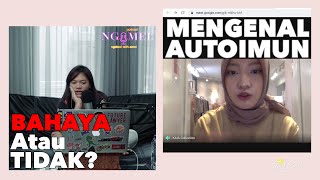 #10 NGOMEL | Bahas AUTOIMMUNE DISEASE. Kalian Wajib Tau !