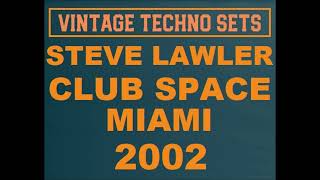 STEVE LAWLER CLUB SPACE MIAMI 2002