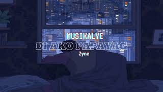 Di Ako Papayag  - Zync (Lyric Video ) | [Prod. by Clinxy Beats]